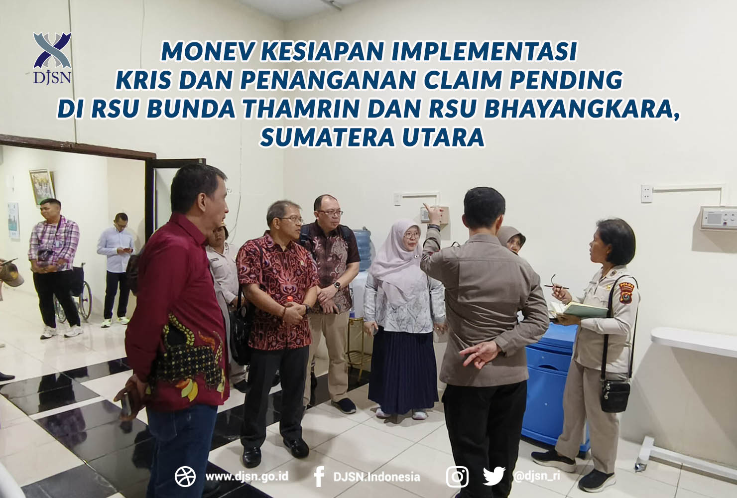 Monev Kesiapan Implementasi  KRIS dan Penanganan Claim Pending  di RSU Bunda Thamrin dan RSU Bhayangkara,  Sumatera Utara